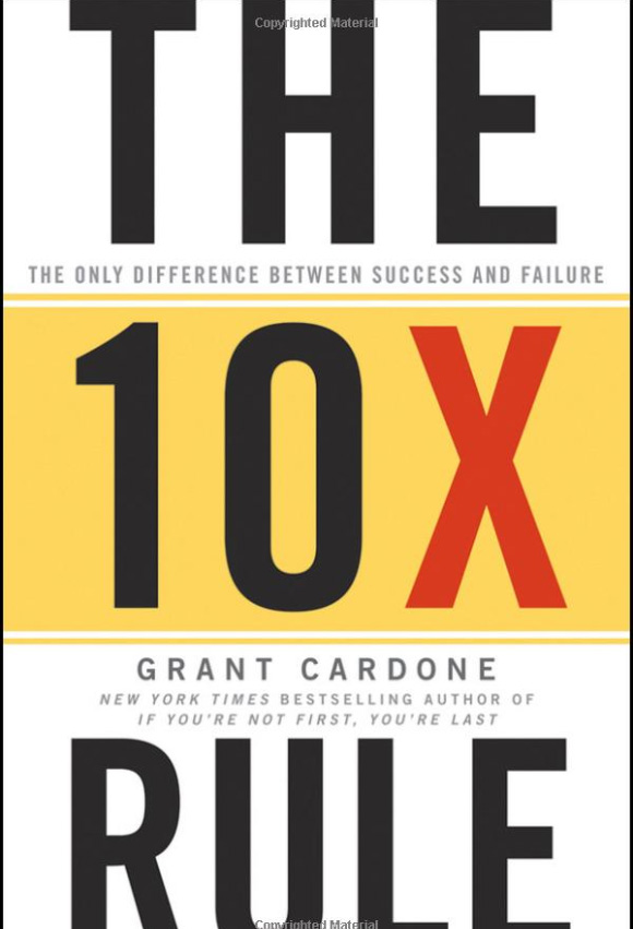 The Ten Times Rule – The Only Difference Between Success and Failure Hardcover – 6 May 2011 by Grant Cardone (Author) - Skroutz Cyprus - Whats On Cyprus